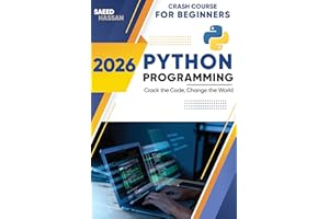 Python Programming For Beginners Crash Course: Go from Beginner to Confident Programmer in Just 23 Lessons with Practical Exa