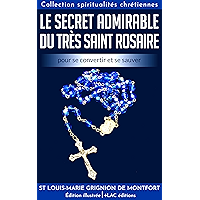 Le Secret Admirable du Très Saint Rosaire: pour se convertir et se sauver - Édition illustrée (Collection "spiritualités… book cover Le Secret Admirable du Très Saint Rosaire: pour se convertir et se sauver - Édition illustrée (Collection "spiritualités… book cover