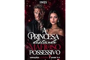 A princesa destinada ao mafioso possessivo (Corações intensos Livro 7) (Portuguese Edition)
