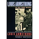 Louis Armstrong, In His Own Words: Selected Writings