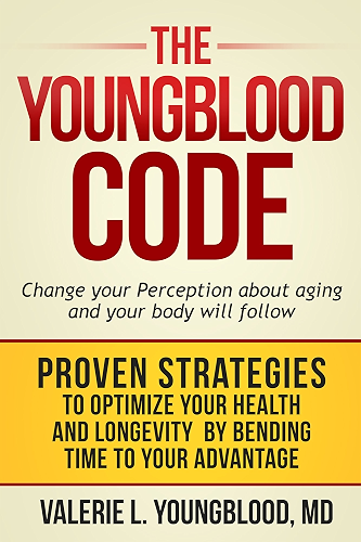 Download The Youngblood Code: Change your perception about aging and your body will follow (English Edition) PDF
