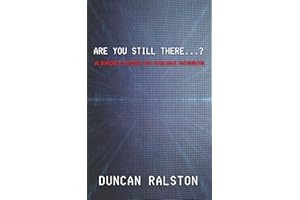 Are You Still There...?: A Short Story of Online Horror (Kindle Short Horrors Book 8)