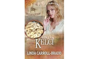 Kringla by Kelci: Old Timey Holiday Kitchen book 40