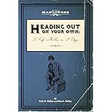 Heading Out On Your Own: 31 Basic Life Skills in 31 Days (The Art of Manliness)