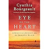 Eye of the Heart: A Spiritual Journey into the Imaginal Realm