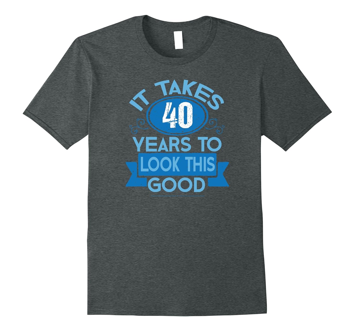 Funny Birthday Shirt | 40 Years To Look This Good-Rose