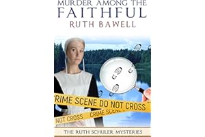 Murder among the Faithful: Amish Mystery and Romance (Ruth Schuler Mysteries Book 2)