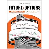 Futures & Options Blueprint – Beginner's Everything Guide to Futures and Options
