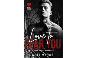 Love to Fear You: A Dark Bully Romance (The Dark Love Series Book 1)