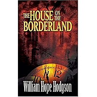 The House on the Borderland [Illustrated edition] book cover