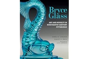 Bryce Glass: Art and Novelty in Nineteenth-Century Pittsburgh