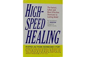 High-Speed Healing: The Fastest, Safest and Most Effective Shortcuts to Lasting Relief
