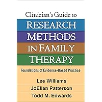 Clinician's Guide to Research Methods in Family Therapy: Foundations of Evidence-Based Practice