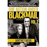 One Nation Under Blackmail – Vol. 2: The Sordid Union Between Intelligence and Organized Crime that Gave Rise to Jeffrey Epst