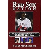 Red Sox Nation: The Rich and Colorful History of the Boston Red Sox