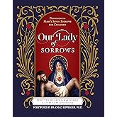 Our Lady of Sorrows: Devotion to Mary's Seven Sorrows for Children