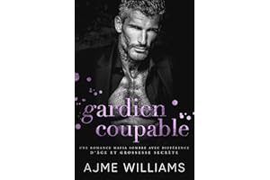 Gardien Coupable: Une Romance Mafia Sombre avec Différence d’Âge et Grossesse Secrète (French Edition: Mafia Lords of Sin)