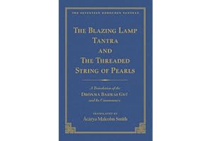 The Tantra Without Syllables (Vol 3) and The Blazing Lamp Tantra (Vol 4): A Translation of the Yigé Mepai Gyu (Vol. 3) A Translation of the Drönma ... (Vol 4) (The Seventeen Dzogchen Tantras)