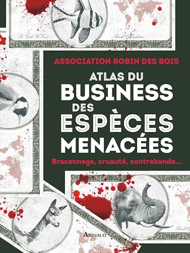 Download Atlas du business des espèces menacées : Braconnage, cruauté, contrebande... PDF