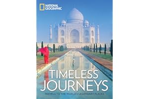 Timeless Journeys: Travels to the World's Legendary Places