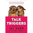 Talk Triggers: The Complete Guide to Creating Customers with Word of Mouth