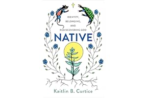 Native: Identity, Belonging, and Rediscovering God