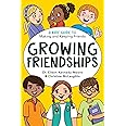 Growing Friendships: A Kids' Guide to Making and Keeping Friends