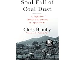 Soul Full of Coal Dust: A Fight for Breath and Justice in Appalachia