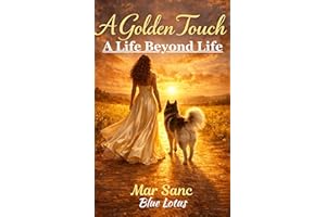 A Golden Touch: A Life Beyond Life