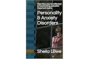 Personality & Anxiety Disorders: How they may be reflected in handwriting, and other important topics (Handwriting Psychology