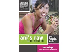Ani's Raw Food Kitchen: Easy, Delectable Living Foods Recipes