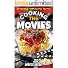 Cooking the Movies: 50 Recipes from Iconic Movies