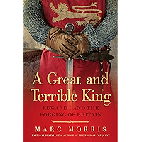A Great and Terrible King: Edward I and the Forging of Britain book cover