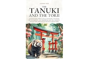 The Tanuki and the Torii: 42 spiritual reflections on Bushido, blending Shinto beliefs, Zen Buddhism and the timeless path of