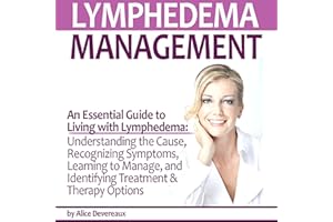 Lymphedema Management: An Essential Guide to Living with Lymphedema