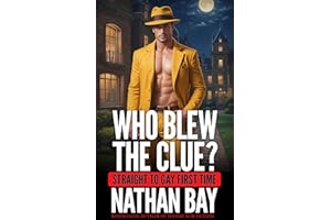 Who Blew the Clue? : Straight to Gay First Time MM Mystery (Straight to Gay First Time MM Romance Stories)