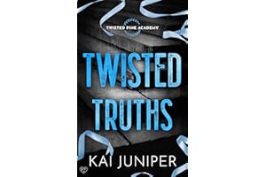 Twisted Truths: The breathtaking conclusion to the addictive, high-angst, new adult romance (Twisted Pine Academy Book 4)