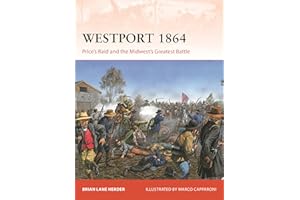 Westport 1864: Price's Raid and the Midwest's Greatest Battle