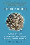 Door to Door: The Magnificent, Maddening, Mysterious World of Transportation