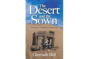 The Desert and the Sown: Travels in Palestine and Syria