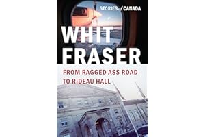 From Ragged Ass Road to Rideau Hall: Stories of Canada