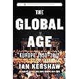 The Global Age: Europe 1950-2017 (The Penguin History of Europe)