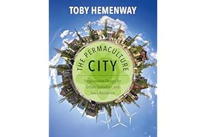 The Permaculture City: Regenerative Design for Urban, Suburban, and Town Resilience
