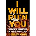 I WILL RUIN YOU: The Twisted Truth Behind The Kit Martin Murder Trial