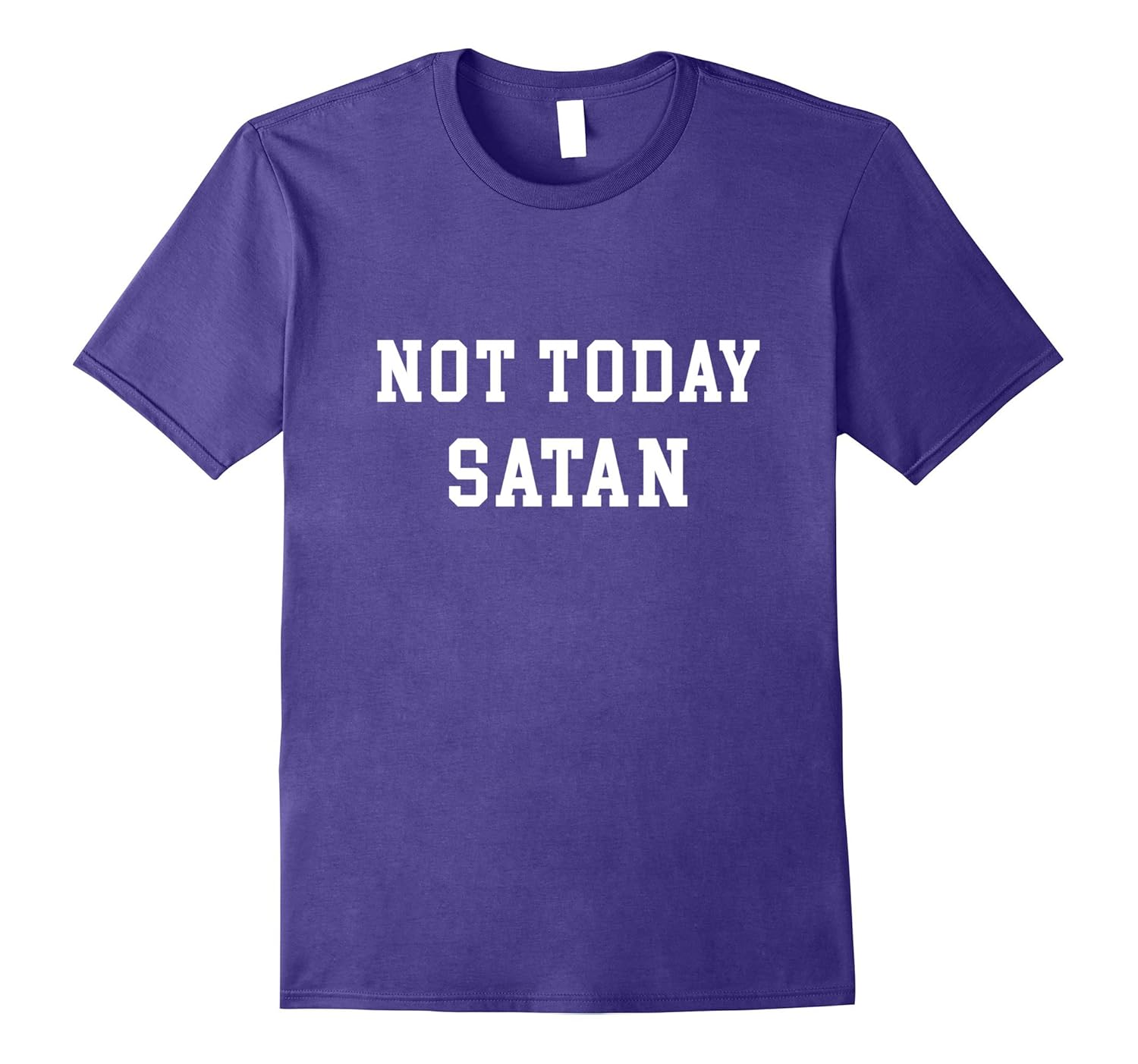 NOT TODAY SATAN T-Shirt Funny Joke Humor Tshirt Tee Women's-ANZ