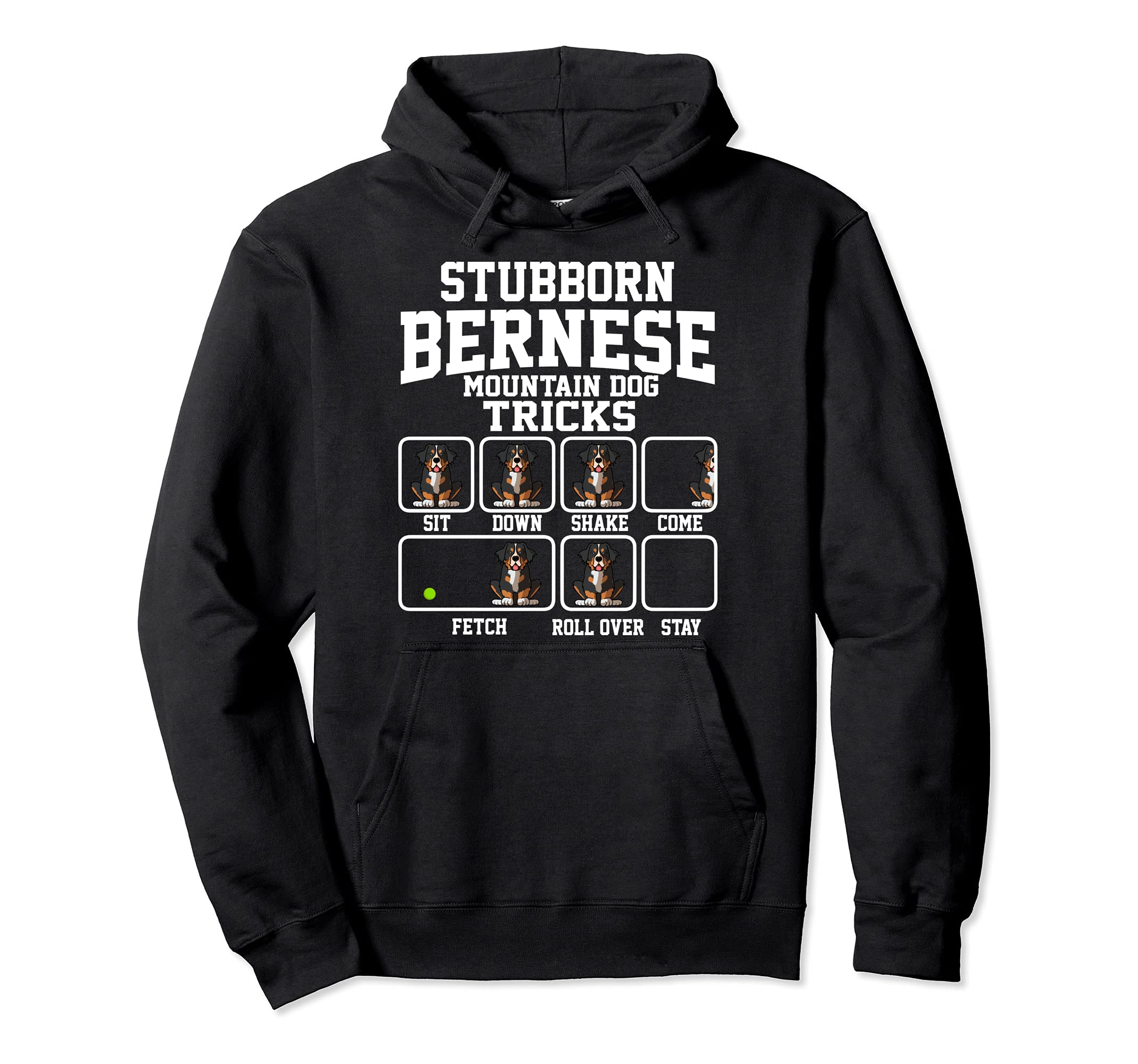 Stubborn Bermese Mountain Dog Dog Tricks Dog Lover Pullover Hoodie