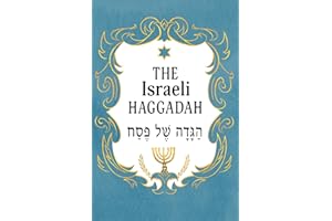 Haggadah for Passover – The Israeli Haggadah: The Modern, Family-Friendly Jewish Haggadah for Celebrating a Meaningful and Tr