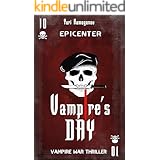 VAMPIRE’S DAY: EPICENTER: Epic horror full of vampire madness. Walking Dead meets Call of Duty. Vampire sun has risen (VAMPIR