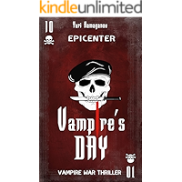 VAMPIRE’S DAY: EPICENTER: Epic horror full of vampire madness. Walking Dead meets Call of Duty. Vampire sun has risen… book cover