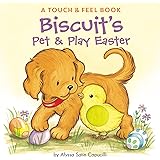 Biscuit's Pet & Play Easter: A Touch & Feel Book: An Easter And Springtime Book For Kids